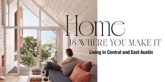 EAST Austin Home is where you make it.